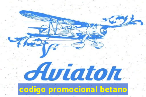 codigo promocional betano