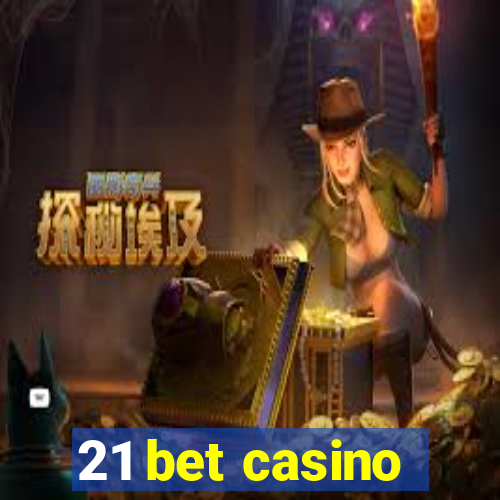 21 bet casino