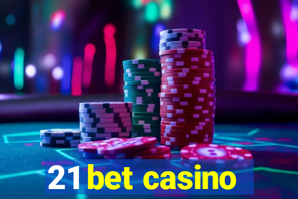 21 bet casino