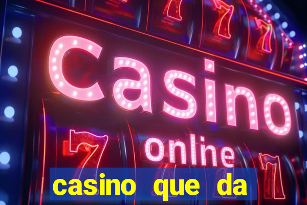 casino que da dinheiro no cadastro