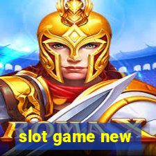 slot game new