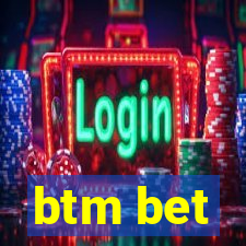 btm bet