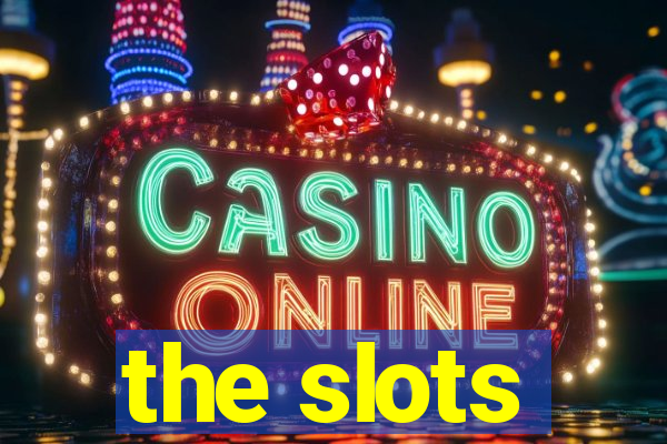 the slots