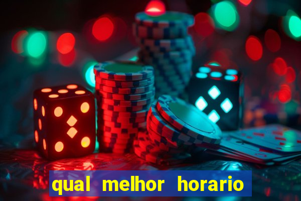 qual melhor horario para jogar no vai de bet