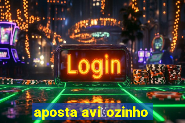 aposta avi茫ozinho