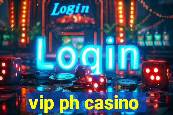 vip ph casino