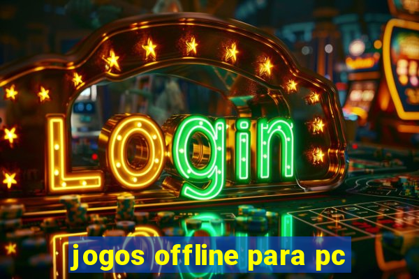 jogos offline para pc