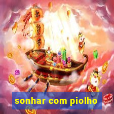 sonhar com piolho