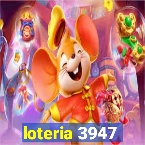 loteria 3947