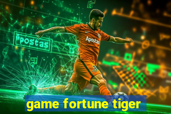 game fortune tiger