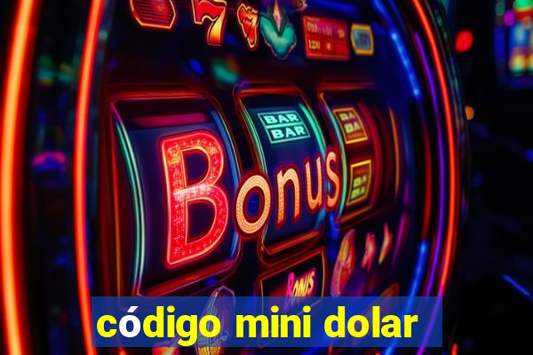 código mini dolar