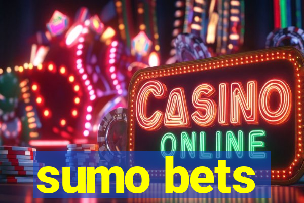 sumo bets