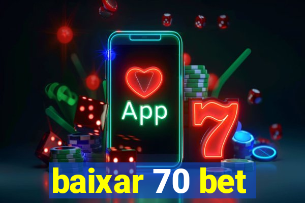 baixar 70 bet