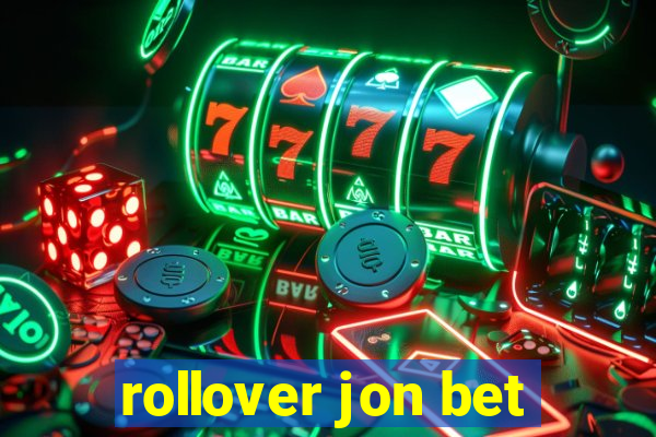 rollover jon bet