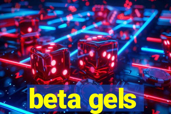 beta gels