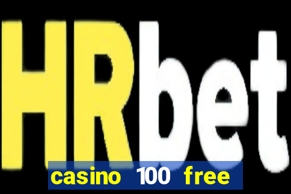 casino 100 free spins no deposit