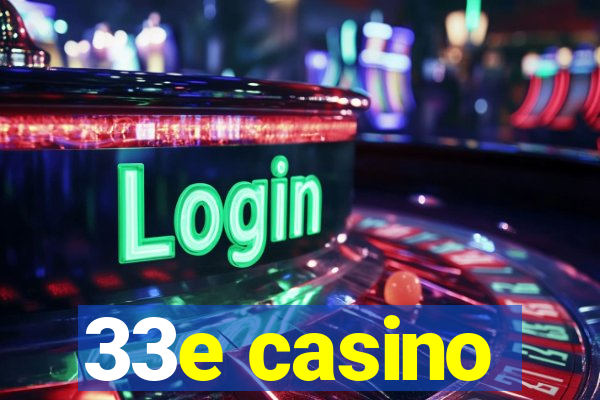 33e casino