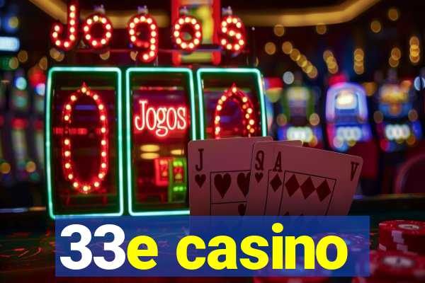 33e casino