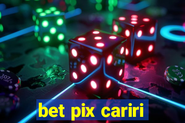 bet pix cariri