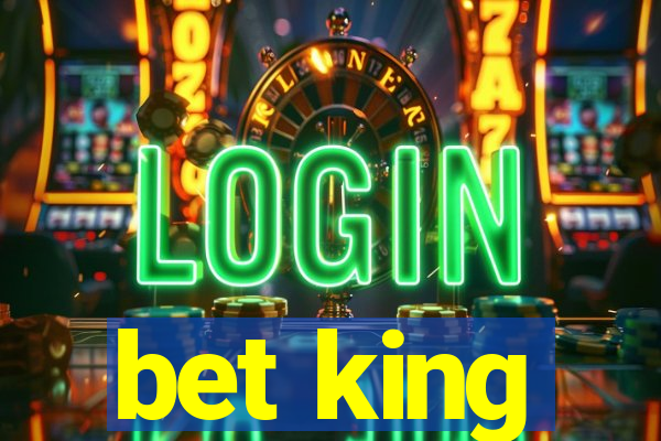 bet king