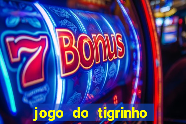 jogo do tigrinho oficial bet