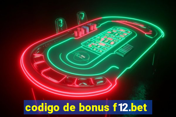 codigo de bonus f12.bet