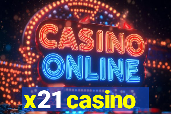 x21 casino