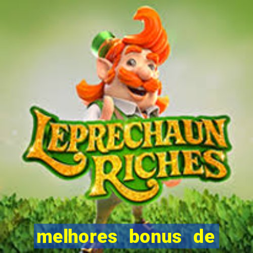 melhores bonus de boas vindas