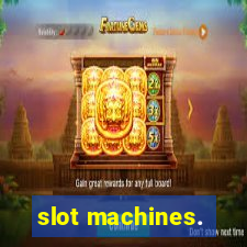 slot machines.