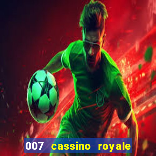 007 cassino royale filme completo dublado youtube