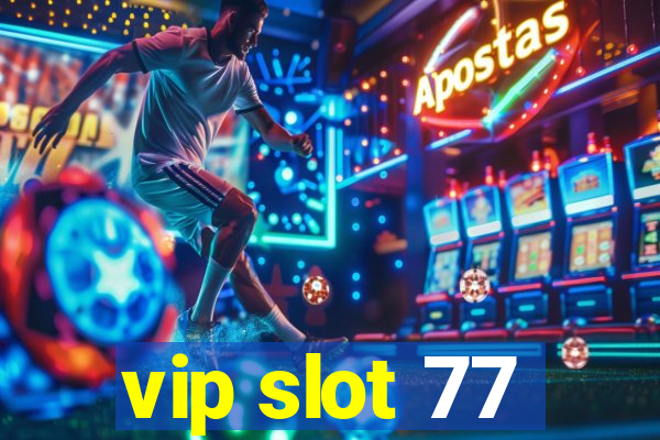 vip slot 77