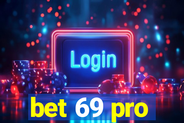 bet 69 pro