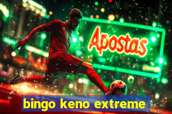 bingo keno extreme