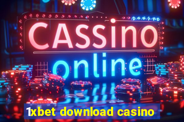 1xbet download casino