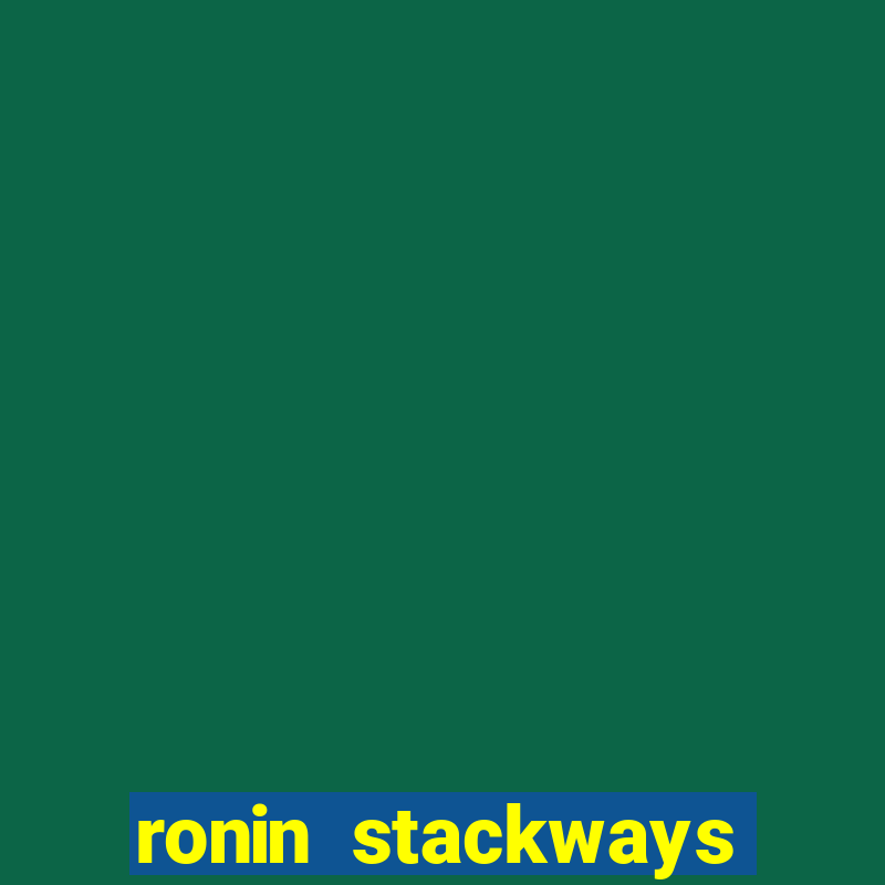 ronin stackways slot free play