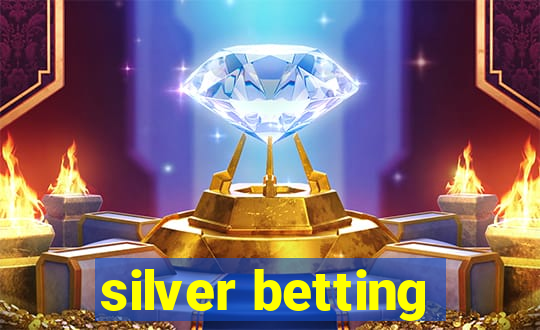 silver betting