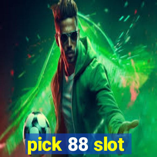 pick 88 slot