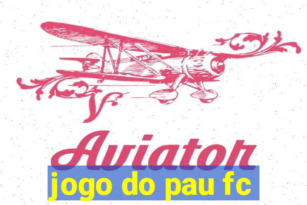 jogo do pau fc