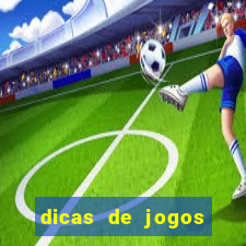 dicas de jogos para apostar hoje