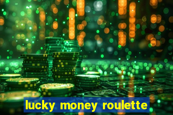 lucky money roulette