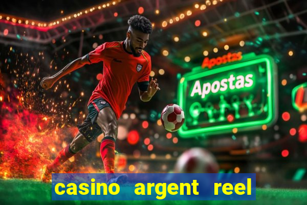 casino argent reel en ligne