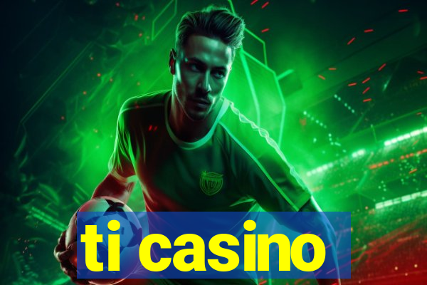 ti casino