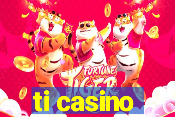 ti casino