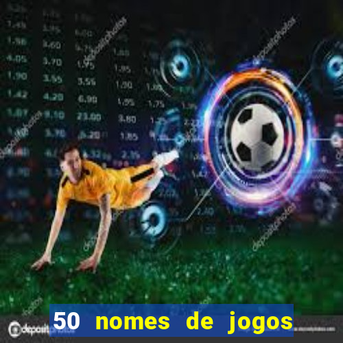 50 nomes de jogos com bola