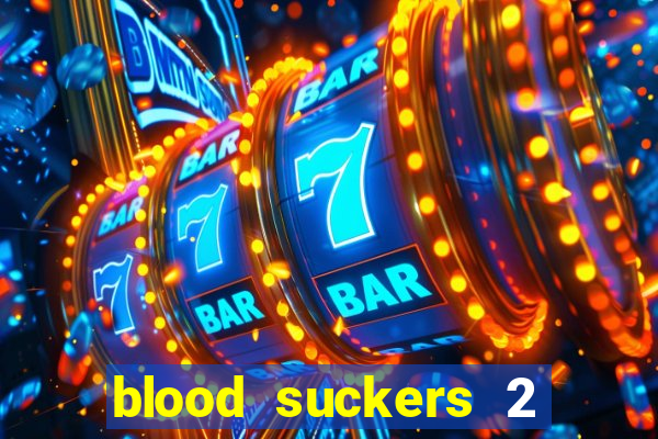 blood suckers 2 slot free play