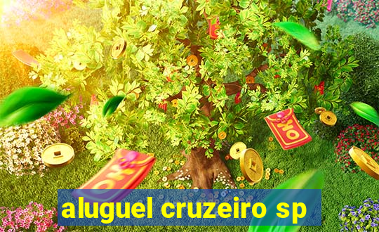 aluguel cruzeiro sp