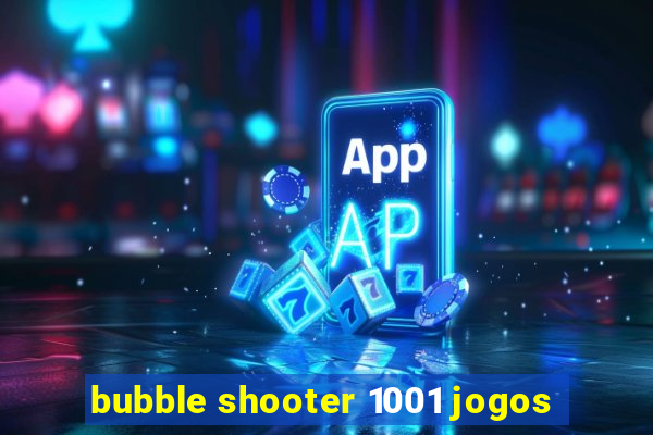 bubble shooter 1001 jogos