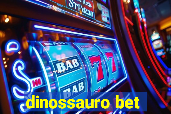 dinossauro bet