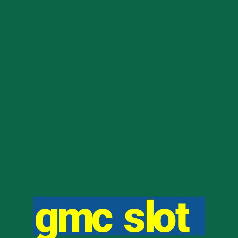 gmc slot