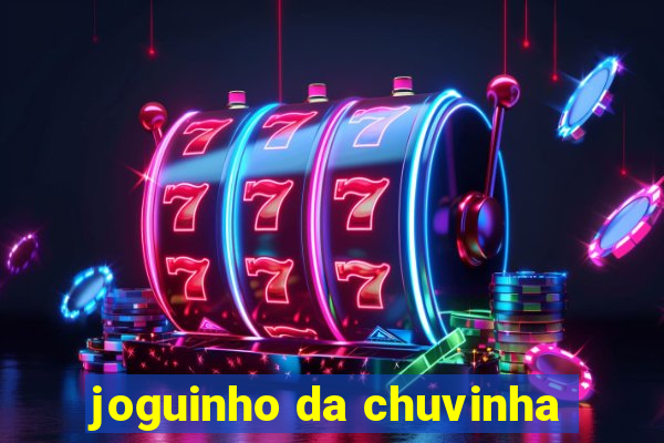 joguinho da chuvinha